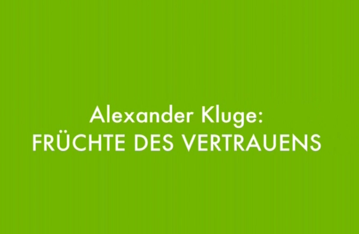 (Bild für) Alexander Kluge: Früchte des Vertrauens