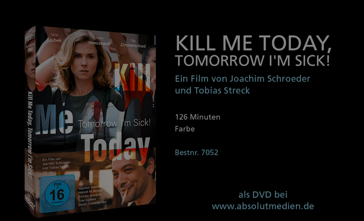 (Bild für) Kill me today, tomorrow I'm sick!